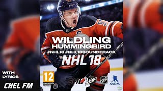 Wildling  Hummingbird  Lyrics  NHL 18 Soundtrack [upl. by Ahsetan]