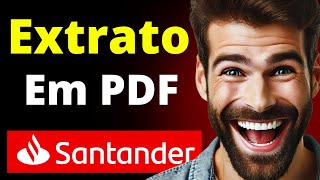 Como Baixar Extrato em PDF Santander Pelo Celular  2024 [upl. by Ybsorc]