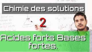 Chimie des solutions 2  Acides forts et Bases fortes كيمياء البكالوريا 🇲🇷🇲🇷 [upl. by Ariahs]