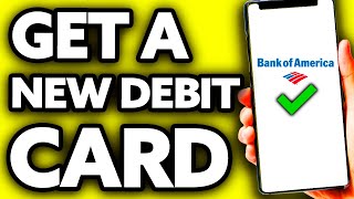 How To Get a New Debit Card Bank of America BEST Way [upl. by Durnan]