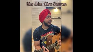 Rim Jhim Gire Sawan  Cover by Robin Singh Vaid [upl. by Brink227]