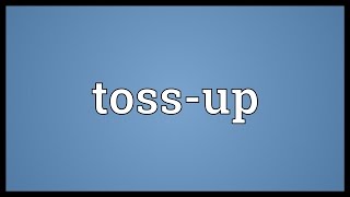 Tossup Meaning [upl. by Tom]