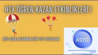 HTX BORSASI ÖĞREN KAZAN ETKİNLİKLERİ  ASTO COİN TEST CEVAPLARI BEDAVA COİN KAZAN  ASTO [upl. by Menard]