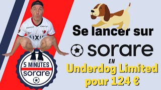 124€ pour se Lancer sur SORARE en Underdog Limited en AVRIL 2022 [upl. by Assilen]