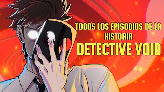 Todos los Episodios de la Historia del Detective Void Episodios 114 [upl. by Rockafellow]