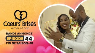 COEURS BRISÉS  Saison 1  Episode 44  Bande Annonce [upl. by Atteram]