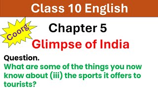 iii the sports it offers to tourists  Glimpse of India  Class 10 english  Part 2 Coorg [upl. by Arita537]