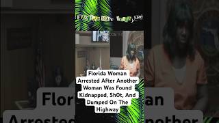 Florida Woman Arrested After Another Woman Was Found Kidnapped Sh0t And Dumped On The Highway [upl. by Korella]