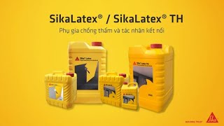 SikaLatex®  SikaLatex® TH  Phụ gia chống thấm và tác nhân kết nối [upl. by Donaugh]