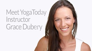 Meet YogaToday Instructor Grace Dubery [upl. by Ruthven]