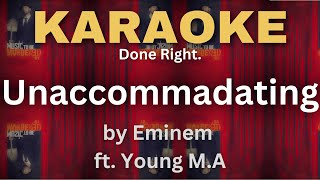 Unaccommodating  Eminem ft Young MA Karaoke Done Right [upl. by Yzzo]