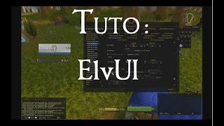 Tuto  ElvUI [upl. by Eniamret]