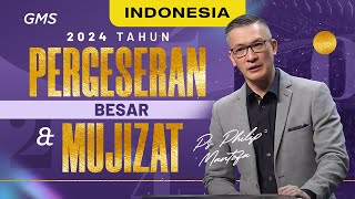 Indonesia  2024 Tahun Pergeseran Besar amp Mujizat  Ps Philip Mantofa Official GMS Church [upl. by Adnilim315]