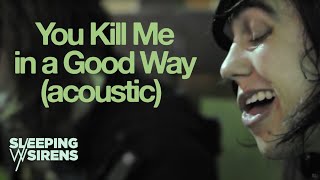 Sleeping With Sirens  You Kill Me In A Good Way Acoustic [upl. by Eerrahs]