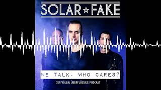 168  Von Sommergenossen  Solar Fake  We talk Who cares [upl. by Ellinnet]