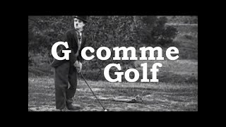 Charlie Chaplin  G comme Golf [upl. by Atikehs]