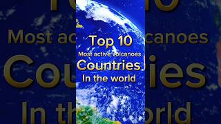 Top 10 most active volcanoes countries in the world [upl. by Carlyle]