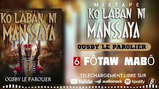 Ousby Le Parolier Mixtape Ko Laban Ni Manssaya titre  FÔTAW MABÔ [upl. by Ideih]