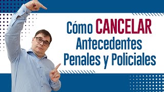 Cómo Cancelar Antecedentes Penales y Policiales 👮🏻‍♂️❌ [upl. by Fosdick]