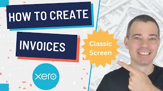 Xero Invoices  How to Create and Send a Customer Invoice  Classic Invoicing Screen [upl. by Torp]