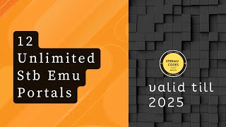 12 Unlimited Stb Emu Portals  STBEMU CODES [upl. by Nihahs]