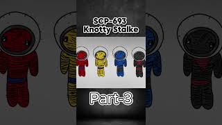 SCP693 Knotty Stalke Part 3 scp scpfoundation scpshorts scpanimation scp693 [upl. by Lotsirb]