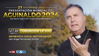 AGUINALDO DEL RECTOR MAYOR 2024  EXCMO CARDENAL ANGEL FERNANDEZ ARTIME SDB [upl. by Akirat964]