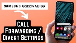 Samsung Galaxy A13 Call Forwarding  Divert Settings Galaxy A13 [upl. by Sanoj]