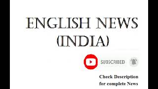 News Headlines India 150820240307 PM GMT530 [upl. by Enihpled]