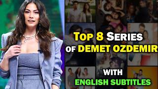 Top 8 Demet Ozdemir Turkish Series With English Subtitles [upl. by Lleddaw290]