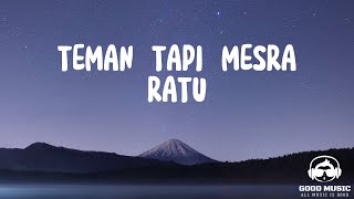 TEMAN TAPI MESRA – RATU │ LIRIK [upl. by Eseuqcaj]