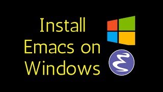 How to install Emacs on Windows 10 [upl. by Kironde]