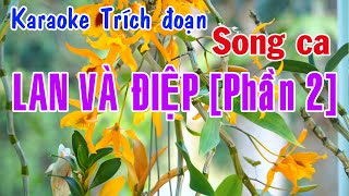 Karaoke Trích đoạn LAN VÀ ĐIỆP  SONG CA PHẦN 2 MỚI [upl. by Adnuahsal]