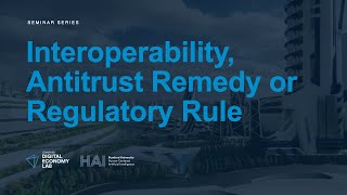 Nick Economides Interoperability Antitrust Remedy or Regulatory Rule [upl. by Schaefer288]