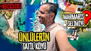 48 SAATTE ÜNLÜLERİN TATİL KÖYÜ MARMARİS SELİMİYE  Türkiyenin En Güzel Köylerinden Biri [upl. by Vinay]