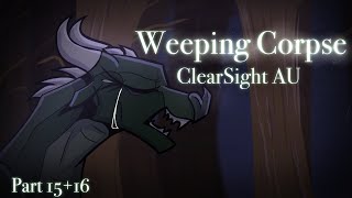 Weeping Corpse  Wings of Fire ClearSight AU  Part 1516 [upl. by Arua]