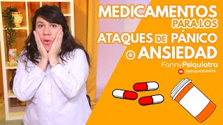 MEDICAMENTOS PARA LOS ATAQUES DE PÁNICO O ANSIEDAD [upl. by Hiroshi]