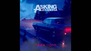 Asking Alexandria  Dark Void Radio Edit [upl. by Sitnik393]