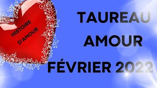 TAUREAU ♉️ 💖SENTIMENTAL FÉVRIER 2022  HISTOIRE DAMOUR [upl. by Cha]