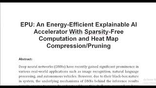 EPU An Energy Efficient Explainable AI Accelerator With Sparsity Free Computation and Heat Map Comp [upl. by Derk328]