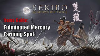 Sekiro Shadows Die Twice  Fulminated Mercury Farming Spot [upl. by Fax]