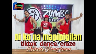 DI KO NA MAPIPIGILAN  ROCHELLE PANGILINAN  NEW TIKTOK VIRAL DANCE CRAZE  DANCE FITNESS [upl. by Nawd64]