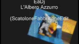 EaDj  LAlbero Azzurro RMX [upl. by Ellenad519]