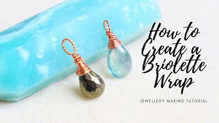 How to Create a Birolette Wrap  Briolette Wrapped Gemstone  Jewellery Making Tutorial [upl. by Nosam712]