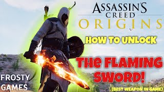 Assassins Creed Origins How to get Legendary Flaming Fire Sword Hepzefas Sword Location [upl. by Mitzie265]