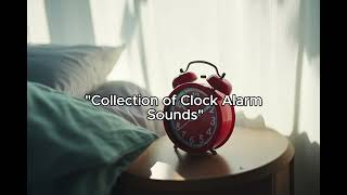 quotCollection of Clock Alarm Sounds Effectsquot [upl. by Zetrac]