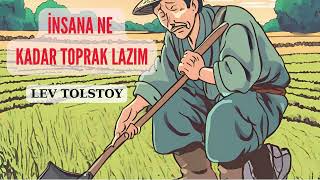 Tolstoy Hikayeleri  İnsana Ne Kadar Toprak Lazım  Sesli Kitap [upl. by Mcnamara992]