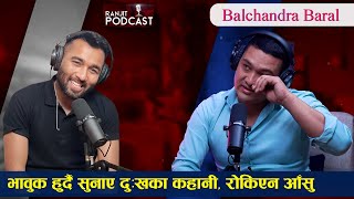 Balchandra Baral ले निलम्बित भय पछि बिबाद बारे यस्तो भन्छन। आखिर भयको के हो  Ranjit Podcast EP15 [upl. by Keverian]