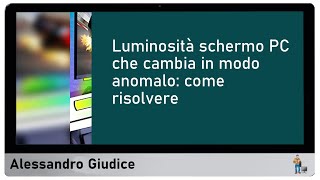 Risolvere anomalie nella luminosità dello schermo del PC [upl. by Enomahs]