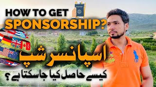 How to Get Sponsorship amp Who can Sponsor you to get 100 Visaاسپانسرشپ کیسے حاصل کیا جاسکتا ہے؟ [upl. by Adaval]